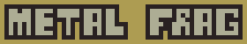 Metal Frag